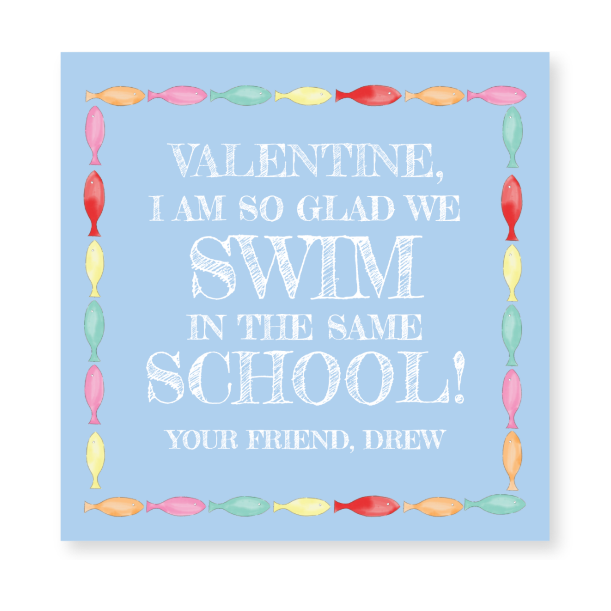 a card with a quote saying valentine i am so glad we swim in the same